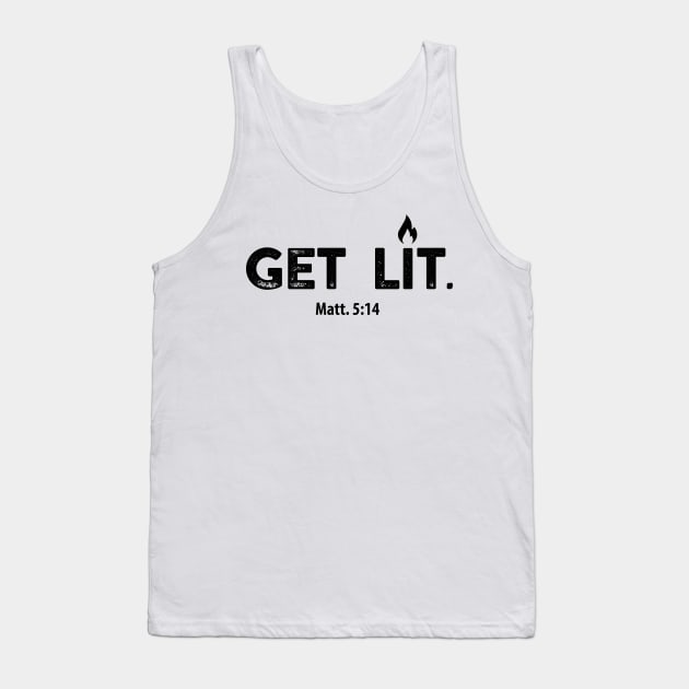 Get Lit. Christian Shirts, Hoodies, and gifts Tank Top by ChristianLifeApparel